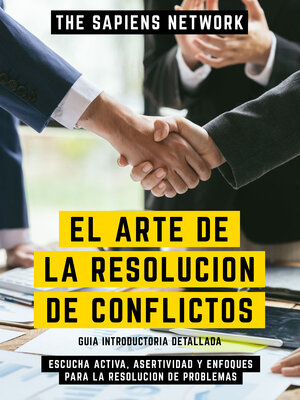 cover image of El Arte De La Resolucion De Conflictos--Escucha Activa, Asertividad Y Enfoques Para La Resolucion De Problemas